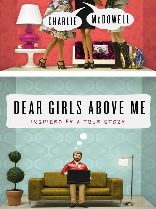 Title details for Dear Girls Above Me by Charles McDowell - Available